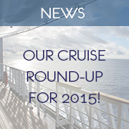 cruise round up for 2015
