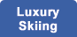 Luxury Skiing